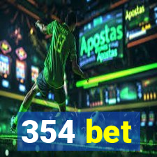 354 bet
